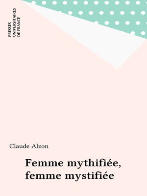 cover image of Femme mythifiée, femme mystifiée